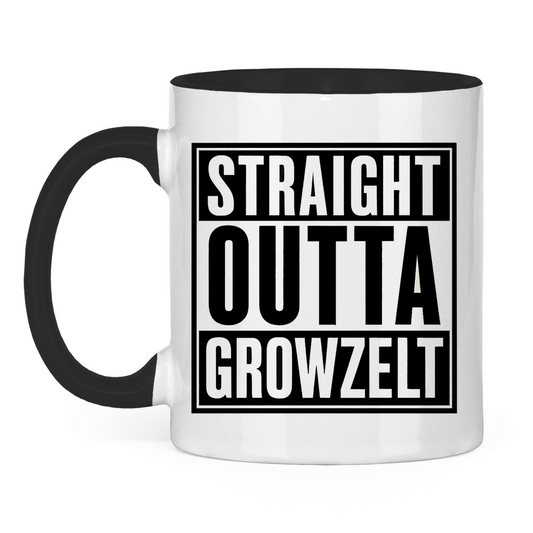 Straight Outta Growzelt Tasse